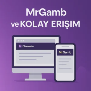 Mrgamb ve Kolay Erişim 2025